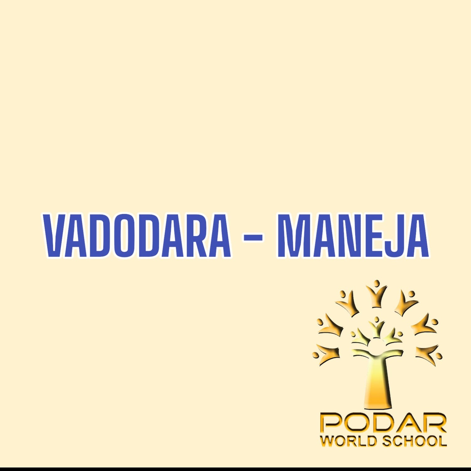 Podar World School, Vadodara - Maneja