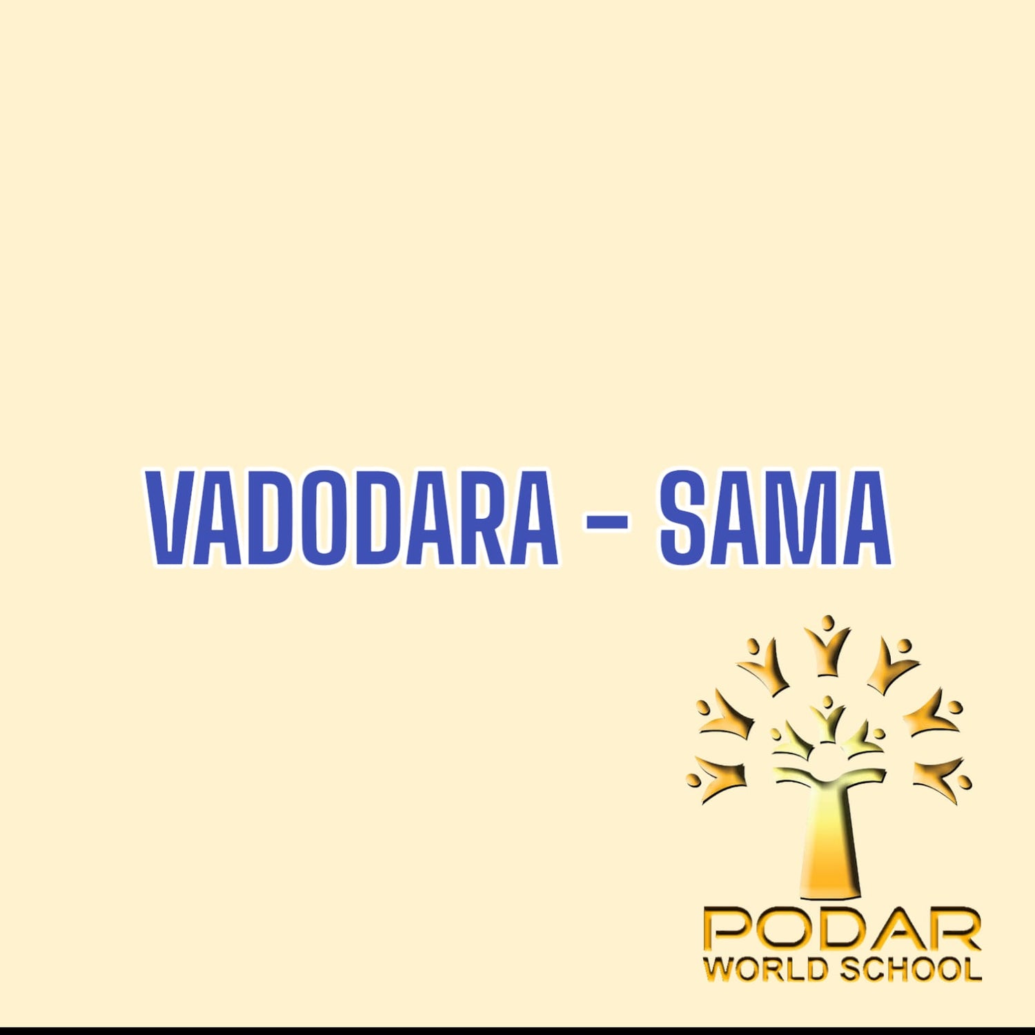 Podar World School, Vadodara - Sama